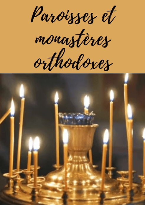 Paroisses et monastères orthodoxes Paroisses et monastères orthodoxes