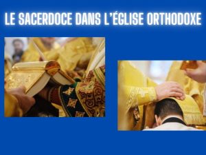 Le sacerdoce dans l'église orthodoxe Le sacerdoce dans l'église orthodoxe